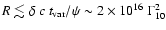 $R\lesssim \delta ~c ~t_{\rm var}/ \psi \sim 2\times 10^{16} ~\Gamma^2_{10}$