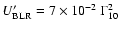 $U'_{\rm BLR}= 7\times10^{-2} ~\Gamma^2_{10}$