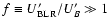 $f \equiv U_{\rm BLR}'/U_B' \gg 1$