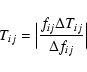 \begin{displaymath}T_{ij}=\Big\vert\frac{f_{ij}\Delta T_{ij}}{\Delta f_{ij}}\Big\vert
\end{displaymath}