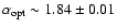 $\alpha_{\rm opt}\sim1.84\pm 0.01$