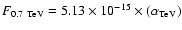 $F_{0.7 ~\rm TeV} = 5.13\times10^{-15}\times(\alpha_{\rm TeV})$