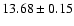 $13.68\pm 0.15$