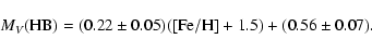 \begin{displaymath}M_V({\rm HB}) = (0.22\pm 0.05) {\rm ([Fe/H] + 1.5)} + (0.56\pm 0.07).
\end{displaymath}