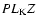 $PL_{\rm K}Z$