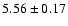 $5.56\pm 0.17$