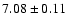$7.08\pm 0.11$