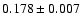 $0.178\pm 0.007$
