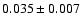 $0.035\pm 0.007$