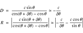 \begin{eqnarray*}D & = & \frac{c\sin\theta}{\cos(\theta+\delta\theta)-\cos\theta...
...\frac{c}{\delta\theta}-\frac{c\cos\theta}{\sin\theta}\right\vert
\end{eqnarray*}