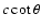 $c \cot\theta$