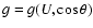 $g=g(U,\cos\theta)$