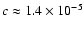 $c\approx1.4\times 10^{-5}$