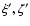 $\xi',\zeta'$