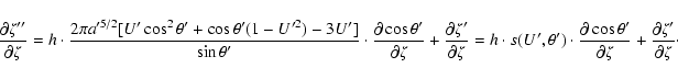 \begin{displaymath}\frac{\partial\zeta''}{\partial\zeta} =
h\cdot\frac{2\pi a'^...
...ta'}{\partial\zeta}
+\frac{\partial\zeta'}{\partial\zeta}\cdot
\end{displaymath}