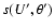 $s(U', \theta')$