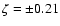 $\zeta=\pm0.21$