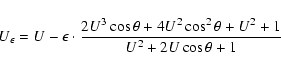 \begin{displaymath}U_\epsilon =
U-\epsilon\cdot\frac{2U^3\cos\theta
+4U^2\cos^2\theta+U^2+1}{U^2+2U\cos\theta+1} \end{displaymath}