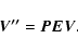 \begin{displaymath}\vec{V''}=\vec{P}\vec{E}\vec{V}.
\end{displaymath}