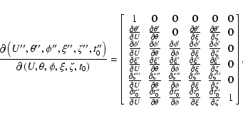 \begin{displaymath}\frac{\partial\left(U'',\theta'',\phi'',\xi'',\zeta'',t''_0\r...
...
\frac{\partial t''_0}{\partial\zeta} & 1
\end{array}\right].
\end{displaymath}