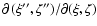 ${\partial\left(\xi'',\zeta''\right)}/{\partial(\xi,\zeta)}$
