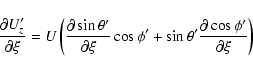 \begin{displaymath}\frac{\partial U'_z}{\partial\xi} =
U\left(\frac{\partial\si...
...\phi'
+\sin\theta'\frac{\partial\cos\phi'}{\partial\xi}\right) \end{displaymath}