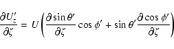 \begin{displaymath}\frac{\partial U'_z}{\partial\zeta} =
U\left(\frac{\partial\...
...i'
+\sin\theta'\frac{\partial\cos\phi'}{\partial\zeta}\right)
\end{displaymath}