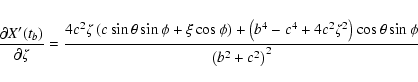 \begin{displaymath}\frac{\partial X'(t_b)}{\partial\zeta} =
\frac{4c^2\zeta\lef...
...+4c^2\zeta^2\right)\cos\theta\sin\phi}{\left(b^2+c^2\right)^2} \end{displaymath}
