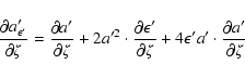 \begin{displaymath}\frac{\partial a'_{\epsilon'}}{\partial\zeta} =
\frac{\parti...
...rtial\zeta}+4\epsilon'a'\cdot\frac{\partial a'}{\partial\zeta} \end{displaymath}