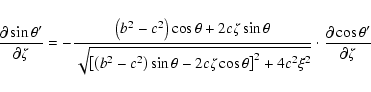 \begin{displaymath}\frac{\partial\sin\theta'}{\partial\zeta} =
-\frac{\left(b^2...
...]^2+4c^2\xi^2}}
\cdot\frac{\partial\cos\theta'}{\partial\zeta} \end{displaymath}