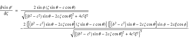 \begin{eqnarray*}\frac{\partial\sin\phi'}{\partial\zeta} &= &
\frac{2\sin\phi\l...
...\sin\theta-2c\zeta\cos\theta\right]^2+4c^2\xi^2\right\}^3}}\cdot
\end{eqnarray*}