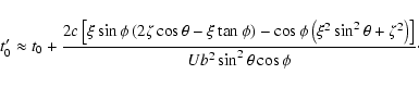 \begin{displaymath}t'_0 \approx t_0
+\frac{2c\left[\xi\sin\phi\left(2\zeta\cos\t...
...^2\theta+\zeta^2\right)\right]}{Ub^2\sin^2\theta\cos\phi}\cdot
\end{displaymath}