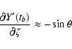 \begin{displaymath}\frac{\partial Y'(t_b)}{\partial\zeta} \approx -\sin\theta \end{displaymath}