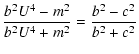 $\displaystyle \frac{b^2U^4-m^2}{b^2U^4+m^2}=\frac{b^2-c^2}{b^2+c^2}$