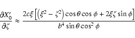 \begin{displaymath}\frac{\partial X'_0}{\partial\zeta} \approx
\frac{2c\xi\left...
...ta\cos\phi+2\xi\zeta\sin\phi\right]}
{b^4\sin\theta\cos^2\phi} \end{displaymath}