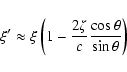 \begin{displaymath}\xi' \approx
\xi\left(1-\frac{2\zeta}{c}\frac{\cos\theta}{\sin\theta}\right) \end{displaymath}