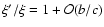 $\xi'/\xi=1+\mathcal{O}(b/c)$