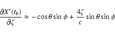\begin{displaymath}\frac{\partial X'(t_b)}{\partial\zeta} \approx
-\cos\theta\sin\phi+\frac{4\zeta}{c}\sin\theta\sin\phi\end{displaymath}