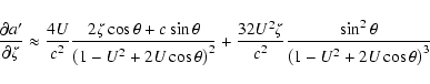 \begin{displaymath}\frac{\partial a'}{\partial\zeta} \approx
\frac{4U}{c^2}\fra...
...a}{c^2}\frac{\sin^2\theta}{\left(1-U^2+2U\cos\theta\right)^3}
\end{displaymath}
