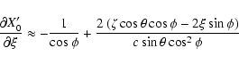 \begin{displaymath}\frac{\partial X'_0}{\partial\xi} \approx
-\frac{1}{\cos\phi...
...a\cos\theta\cos\phi-2\xi\sin\phi\right)}{c\sin\theta\cos^2\phi}\end{displaymath}