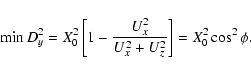 \begin{displaymath}\min{D_y^2}=X_0^2\left[1-\frac{U_x^2}{U_x^2+U_z^2}\right]=X_0^2\cos^2\phi.
\end{displaymath}