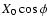$X_0\cos\phi$