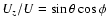 $U_z/U=\sin\theta \cos\phi$