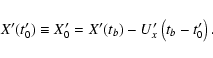 \begin{displaymath}X'(t'_0)\equiv X'_0=X'(t_b)-U'_x\left(t_b-t'_0\right).
\end{displaymath}