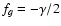 $f_g=-\gamma/2$