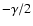 $-\gamma/2$