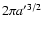 $2\pi a'^{3/2}$