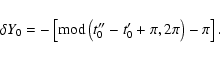 \begin{displaymath}\delta Y_0 = -\left[{\rm mod}\left(t''_0-t'_0+\pi,2\pi\right)-\pi\right].
\end{displaymath}