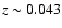 $z \sim 0.043$