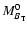 $M^0_{B_{\rm T}}$